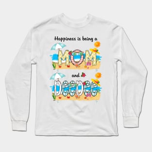 Happiness Is Being A Mom And Deedee Summer Beach Happy Mother's Day Long Sleeve T-Shirt